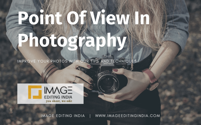 Point Of View in Photography