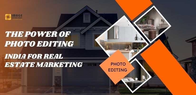 From Click to Conversion The Power of Photo Editing India for Real Estate Marketing