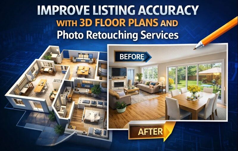 Improve Listing Accuracy with 3D Floor Plans and Photo Retouching Services