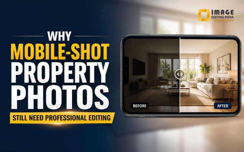 Why Mobile-Shot Property Photos Still Need Professional Editing
